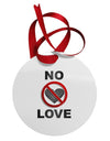 No Love Symbol with Text Circular Metal Ornament-Ornament-TooLoud-White-Davson Sales