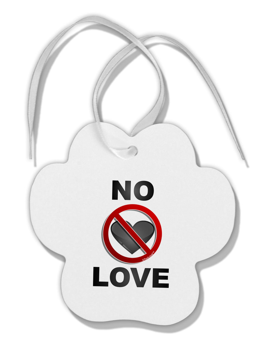 No Love Symbol with Text Paw Print Shaped Ornament-Ornament-TooLoud-White-Davson Sales