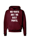 No Pants Are The Best Pants Dark Hoodie Sweatshirt by TooLoud-Hoodie-TooLoud-Maroon-Small-Davson Sales