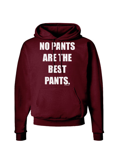 No Pants Are The Best Pants Dark Hoodie Sweatshirt by TooLoud-Hoodie-TooLoud-Maroon-Small-Davson Sales