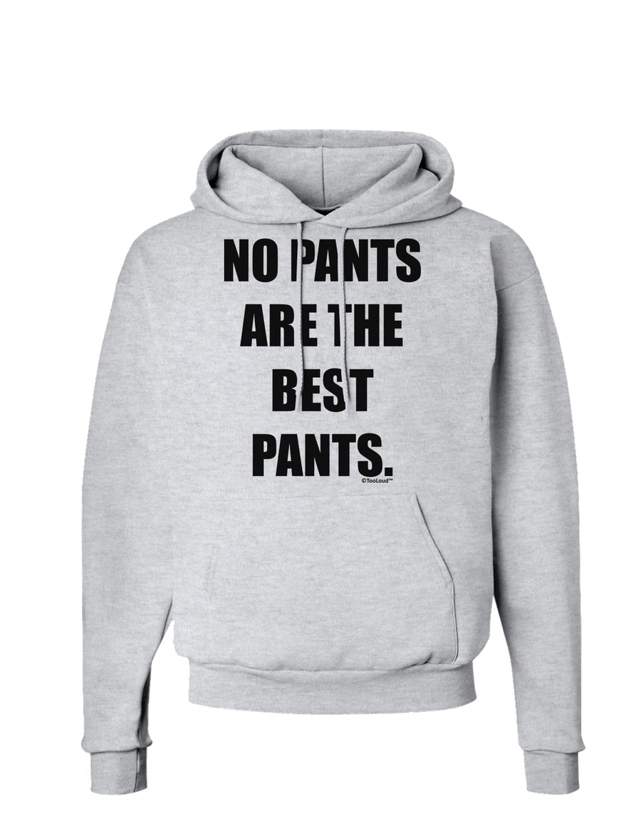 No Pants Are The Best Pants Hoodie Sweatshirt by TooLoud-Hoodie-TooLoud-White-Small-Davson Sales