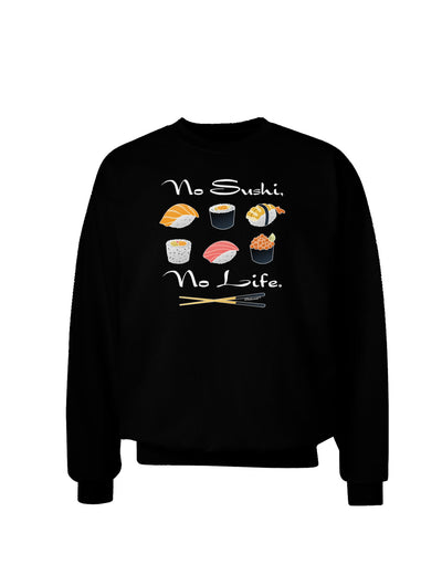 No Sushi No Life Adult Dark Sweatshirt-Sweatshirts-TooLoud-Black-Small-Davson Sales