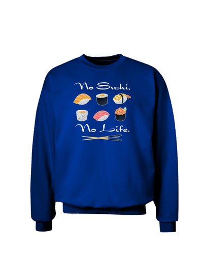 No Sushi No Life Adult Dark Sweatshirt-Sweatshirts-TooLoud-Deep-Royal-Blue-Small-Davson Sales