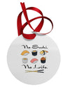 No Sushi No Life Circular Metal Ornament-Ornament-TooLoud-White-Davson Sales