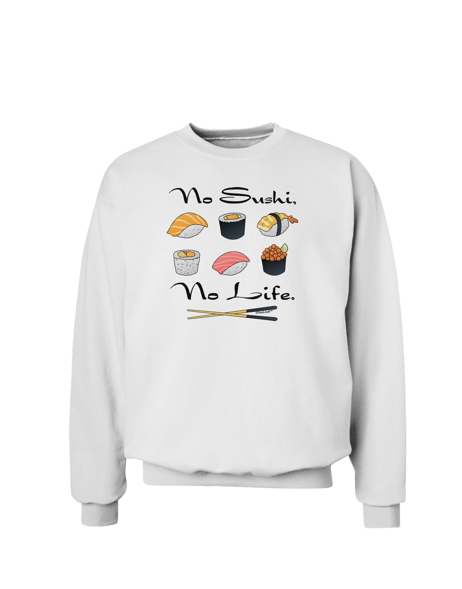 No Sushi No Life Sweatshirt-Sweatshirts-TooLoud-White-Small-Davson Sales