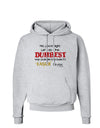 No Your Right Lets Do it the Dumbest Way Hoodie Sweatshirt by TooLoud-Hoodie-TooLoud-AshGray-Small-Davson Sales