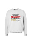 No Your Right Lets Do it the Dumbest Way Sweatshirt by TooLoud-Sweatshirts-TooLoud-White-Small-Davson Sales