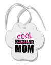 Not A Regular Mom Design Paw Print Shaped Ornament by TooLoud-Ornament-TooLoud-White-Davson Sales