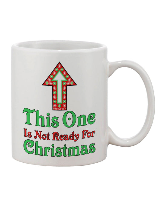 Not Yet Prepared for the Festive Season - Exquisite 11 oz Christmas Coffee Mug TooLoud-11 OZ Coffee Mug-TooLoud-White-Davson Sales