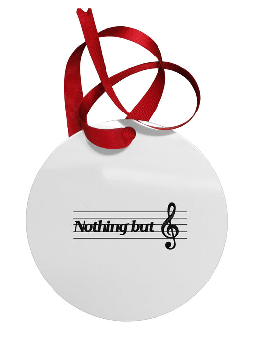 Nothing But Treble Music Pun Circular Metal Ornament by TooLoud-Ornament-TooLoud-White-Davson Sales
