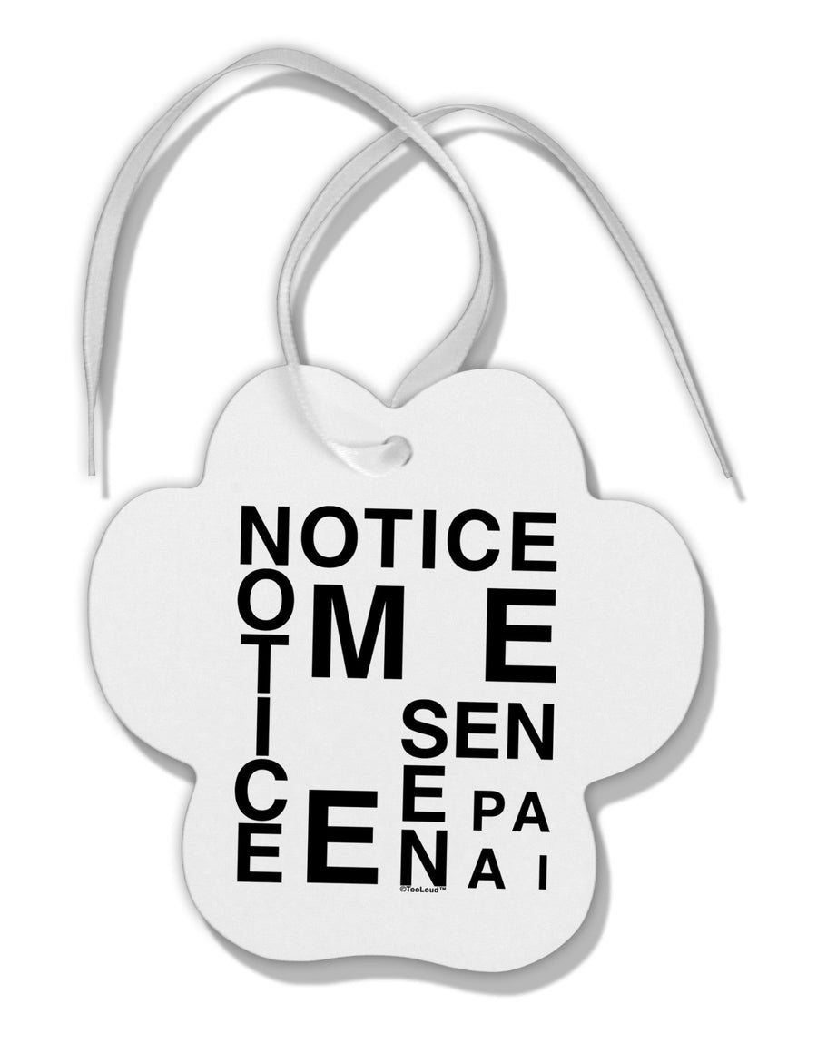 Notice Me Senpai Artistic Text Paw Print Shaped Ornament-Ornament-TooLoud-White-Davson Sales