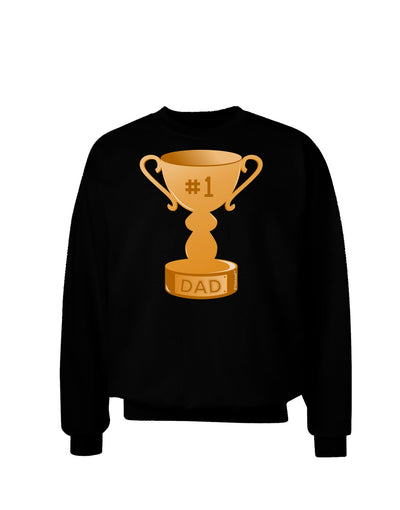 Number One Dad Trophy Adult Dark Sweatshirt-Sweatshirts-TooLoud-Black-Small-Davson Sales