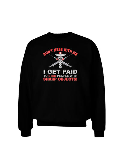 Nurse - Don't Mess With Me Adult Dark Sweatshirt-Sweatshirts-TooLoud-Black-Small-Davson Sales