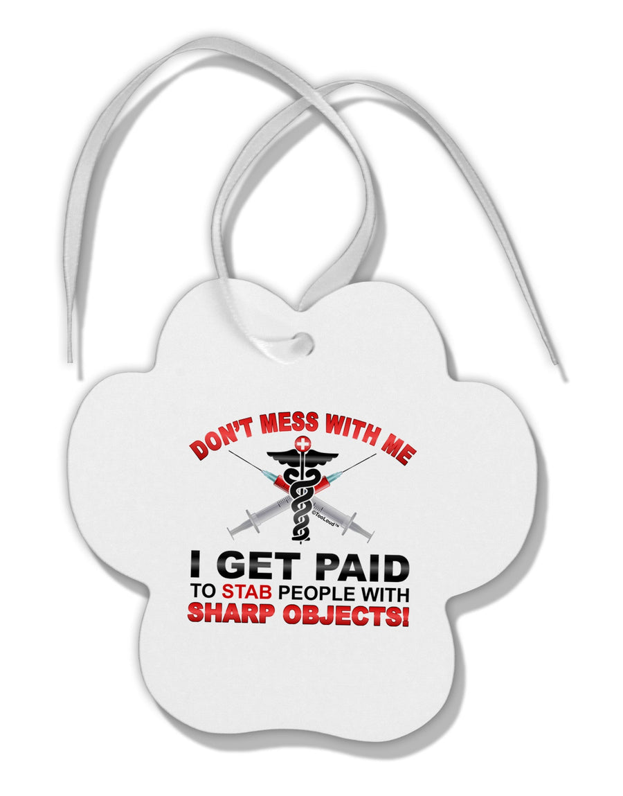 Nurse - Don't Mess With Me Paw Print Shaped Ornament-Ornament-TooLoud-White-Davson Sales