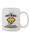 Nurse - Empowering Superpower Design on an 11 oz Coffee Mug - TooLoud-11 OZ Coffee Mug-TooLoud-White-Davson Sales