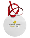 Nurses Need Shots Too Circular Metal Ornament-Ornament-TooLoud-White-Davson Sales