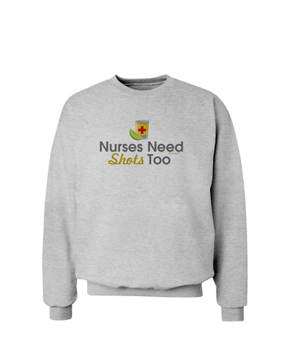 Nurses Need Shots Too Sweatshirt-Sweatshirts-TooLoud-AshGray-Small-Davson Sales