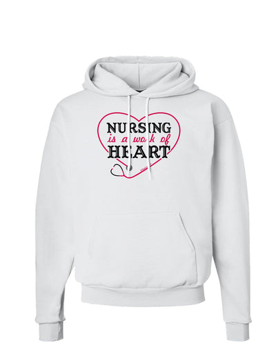 Nursing Is A Work Of Heart Hoodie Sweatshirt-Hoodie-TooLoud-White-Small-Davson Sales