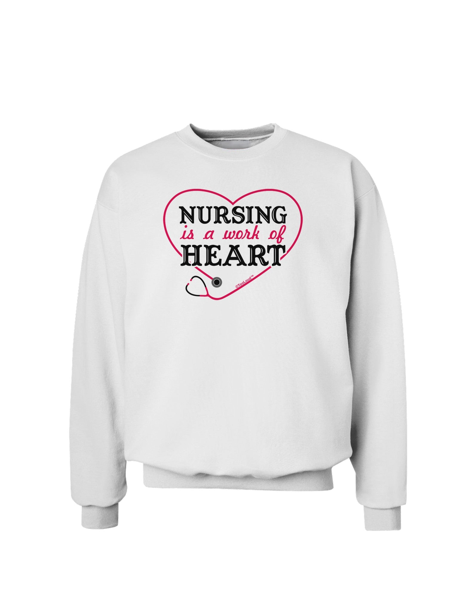 Nursing Is A Work Of Heart Sweatshirt-Sweatshirts-TooLoud-White-Small-Davson Sales