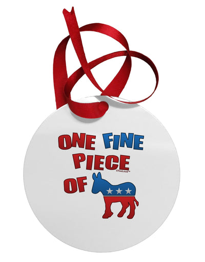 One Fine Piece Of - Democrat Circular Metal Ornament-Ornament-TooLoud-White-Davson Sales