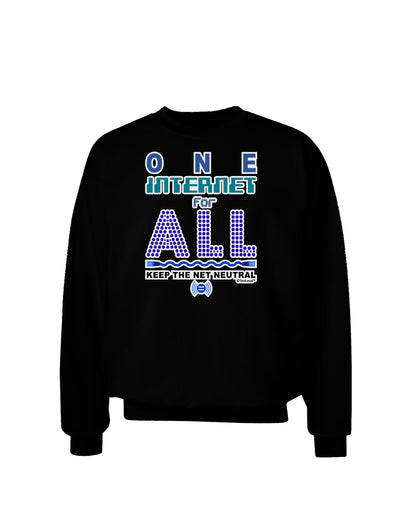 One Internet For All Keep The Net Neutral Adult Dark Sweatshirt-Sweatshirts-TooLoud-Black-Small-Davson Sales