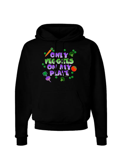 Only Veggies On My Plate Dark Hoodie Sweatshirt-Hoodie-TooLoud-Black-Small-Davson Sales