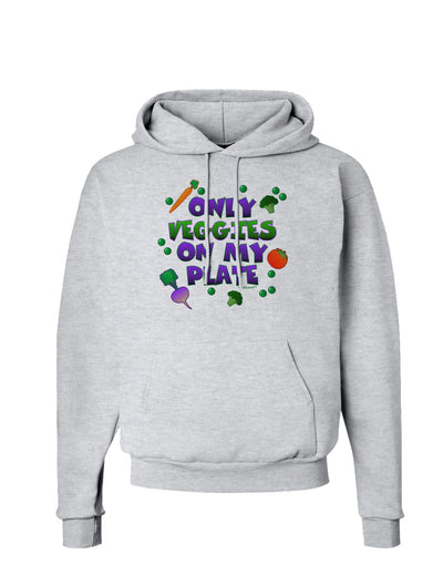 Only Veggies On My Plate Hoodie Sweatshirt-Hoodie-TooLoud-AshGray-Small-Davson Sales