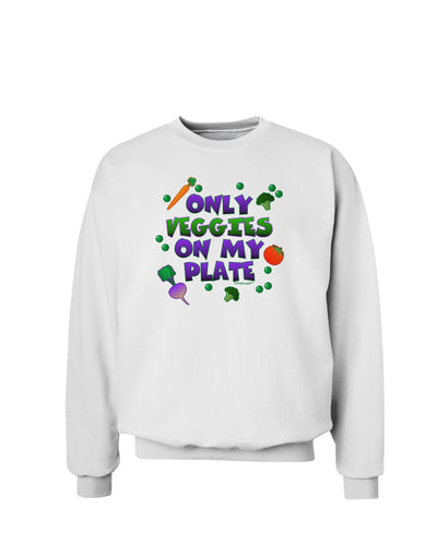 Only Veggies On My Plate Sweatshirt-Sweatshirts-TooLoud-White-Small-Davson Sales