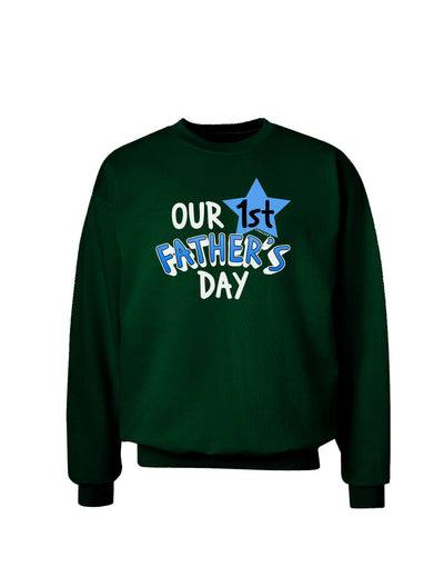 Our 1st Father's Day Adult Dark Sweatshirt-Sweatshirt-TooLoud-Deep-Forest-Green-Small-Davson Sales