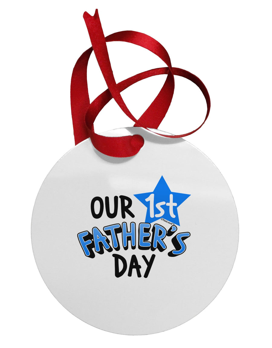 Our 1st Father's Day Circular Metal Ornament by TooLoud-Ornament-TooLoud-White-Davson Sales