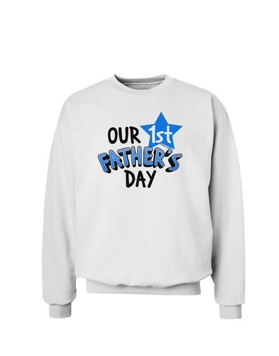 Our 1st Father's Day Sweatshirt-Sweatshirt-TooLoud-White-Small-Davson Sales