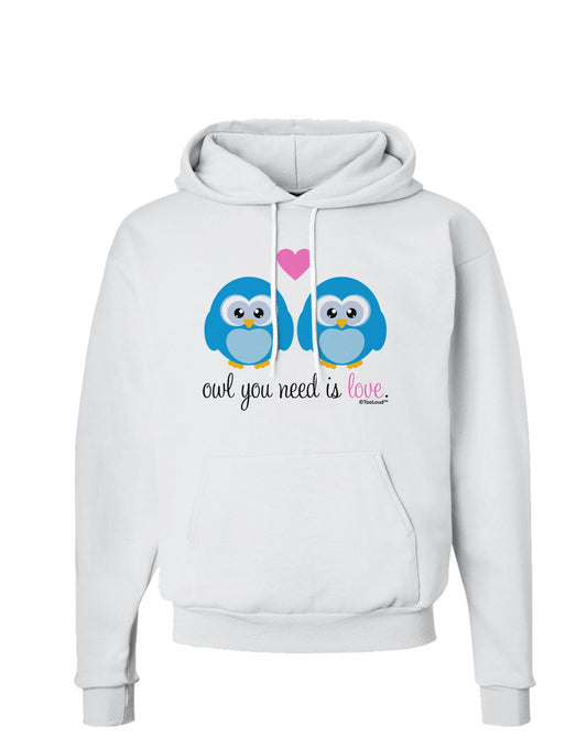 Owl You Need Is Love - Blue Owls Hoodie Sweatshirt by TooLoud-Hoodie-TooLoud-White-Small-Davson Sales