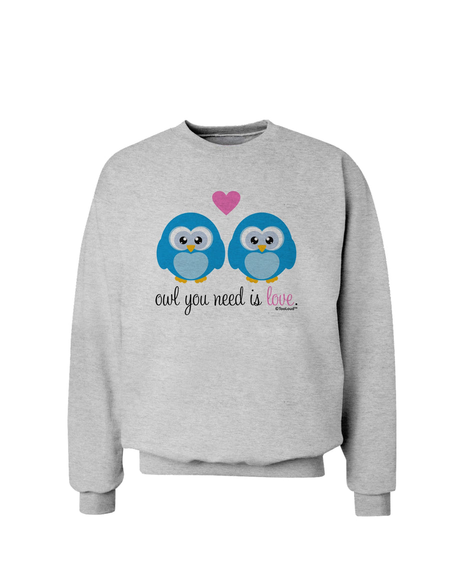 Owl You Need Is Love - Blue Owls Sweatshirt by TooLoud-Sweatshirts-TooLoud-White-Small-Davson Sales