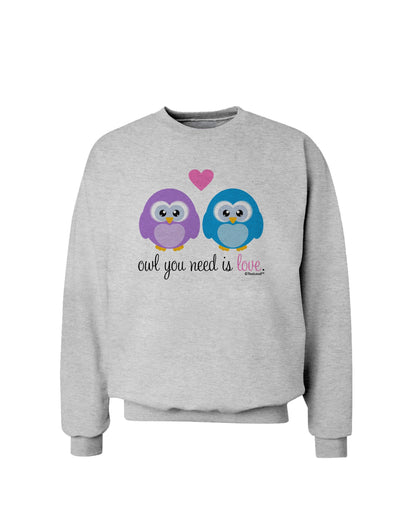 Owl You Need Is Love Sweatshirt by TooLoud-Sweatshirts-TooLoud-AshGray-Small-Davson Sales