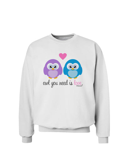 Owl You Need Is Love Sweatshirt by TooLoud-Sweatshirts-TooLoud-White-Small-Davson Sales