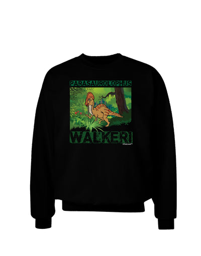 Parasaurolophus Walkeri - With Name Adult Dark Sweatshirt-Sweatshirts-TooLoud-Black-Small-Davson Sales