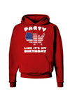 Party Like It's My Birthday - 4th of July Dark Hoodie Sweatshirt-Hoodie-TooLoud-Red-Small-Davson Sales