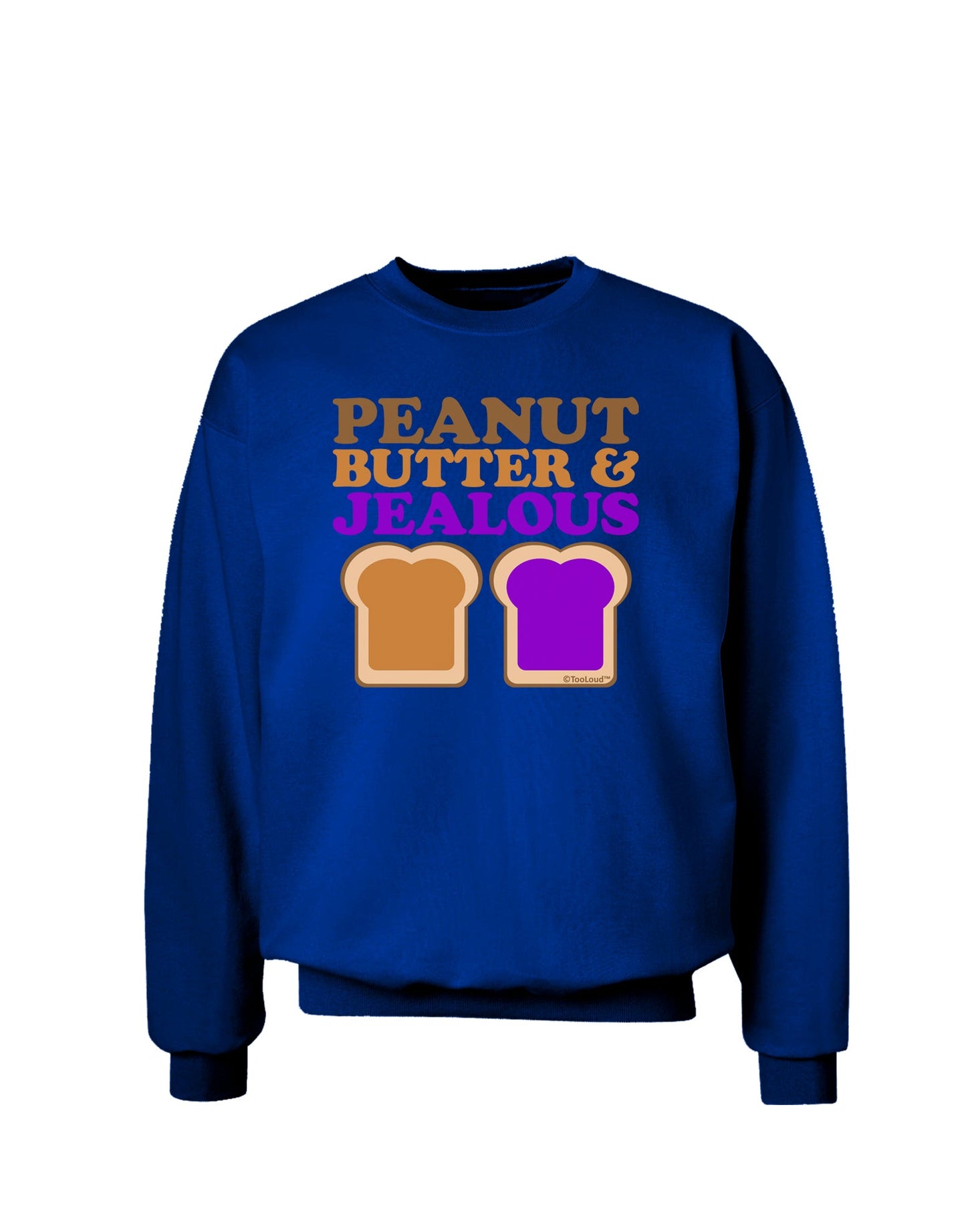 Peanut Butter and Jealous Adult Dark Sweatshirt by TooLoud-Sweatshirts-TooLoud-Deep-Royal-Blue-Small-Davson Sales