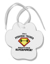 Personal Trainer - Superpower Paw Print Shaped Ornament-Ornament-TooLoud-White-Davson Sales