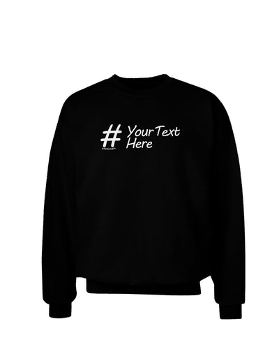 Personalized Hashtag Adult Dark Sweatshirt by TooLoud-Sweatshirts-TooLoud-Black-Small-Davson Sales