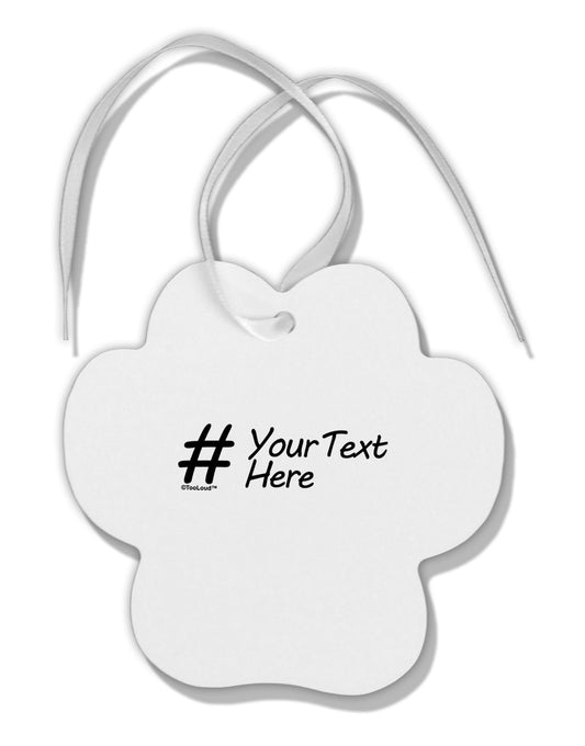 Personalized Hashtag Paw Print Shaped Ornament by TooLoud-Ornament-TooLoud-White-Davson Sales