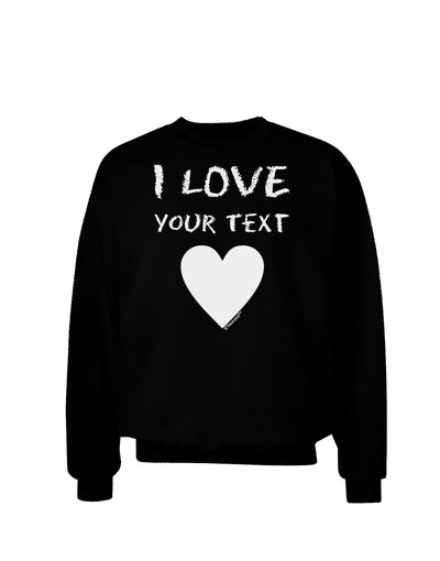 Personalized I Love Customized Adult Dark Sweatshirt-Sweatshirts-TooLoud-Black-Small-Davson Sales