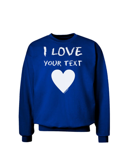 Personalized I Love Customized Adult Dark Sweatshirt-Sweatshirts-TooLoud-Deep-Royal-Blue-Small-Davson Sales