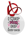 Personalized I Wear Pink for -Name- Breast Cancer Awareness Circular Metal Ornament-Ornament-TooLoud-White-Davson Sales