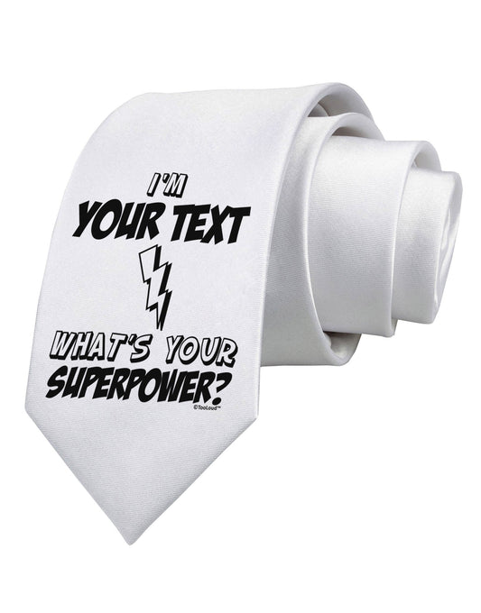 Personalized I'm -Customizable- What's Your Superpower Printed White Necktie