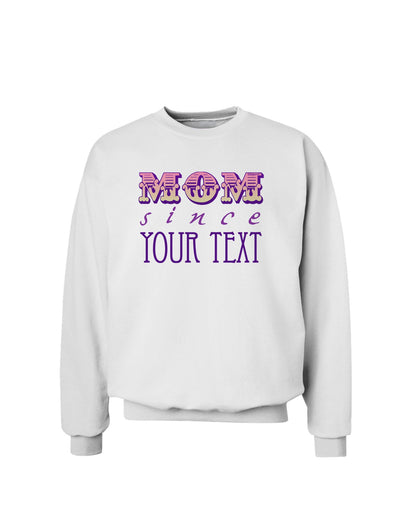 Personalized Mom Since ___ Sweatshirt-Sweatshirts-TooLoud-White-Small-Davson Sales