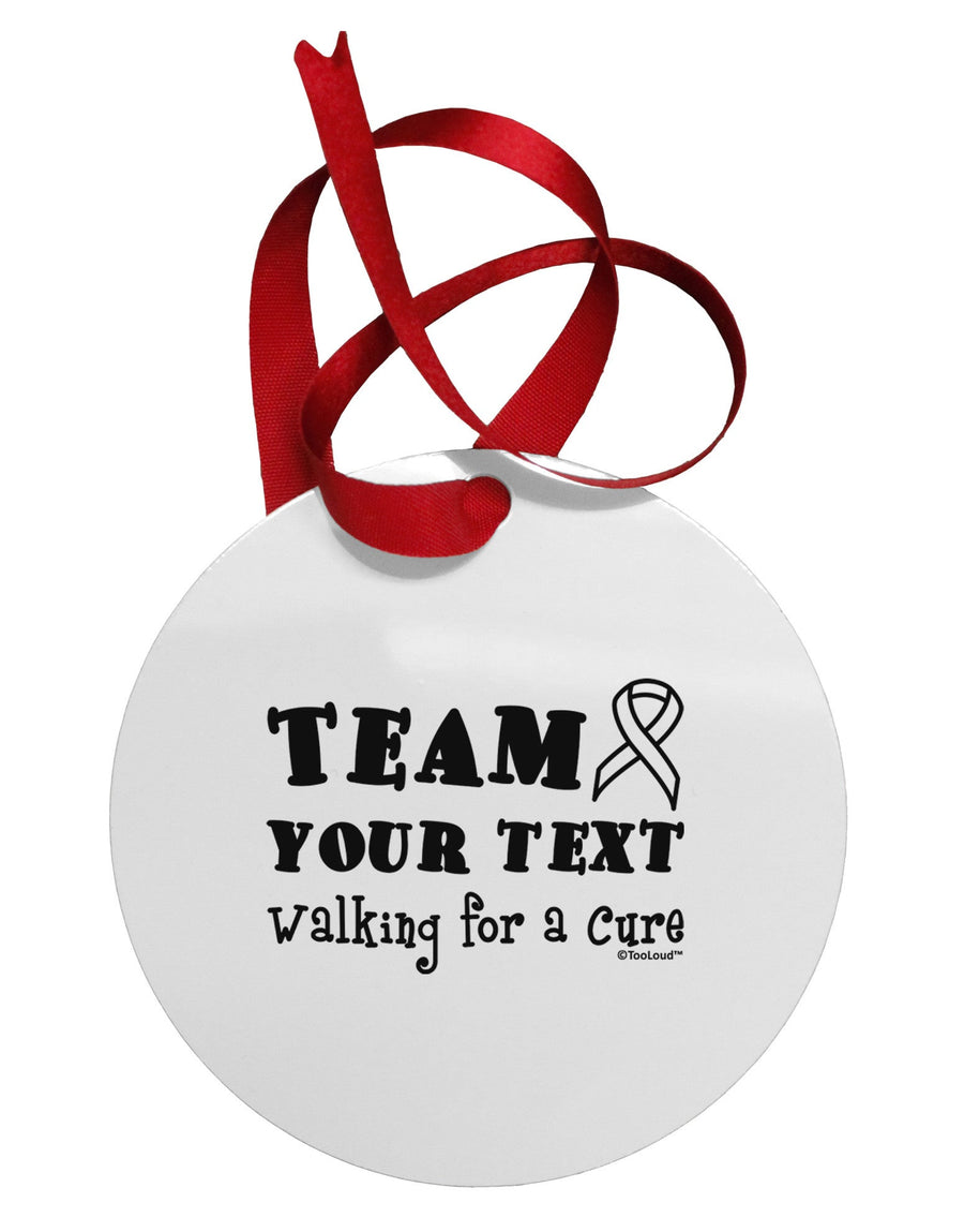 Personalized Team -Name- Walking for a Cure Circular Metal Ornament-Ornament-TooLoud-White-Davson Sales