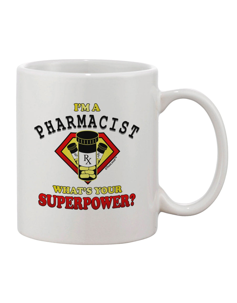 Pharmacist's Superpower: Exquisite 11 oz Coffee Mug - TooLoud-11 OZ Coffee Mug-TooLoud-White-Davson Sales