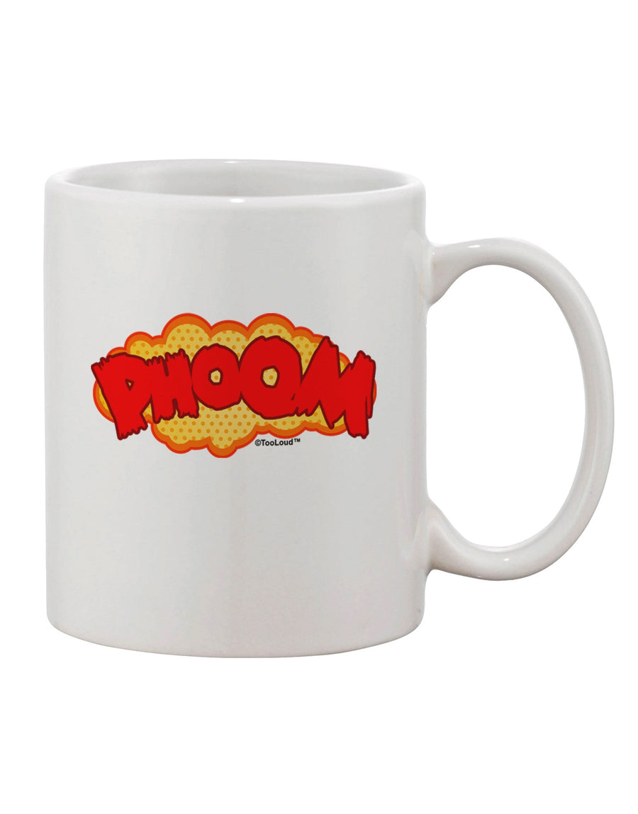 PHOOM Printed 11 oz Coffee Mug - Expertly Crafted Drinkware TooLoud-11 OZ Coffee Mug-TooLoud-White-Davson Sales