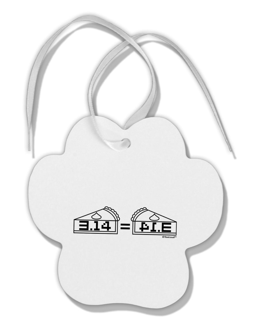 Pi Day Design - 314 Equals Pie Mirrored Pies Paw Print Shaped Ornament by TooLoud-Ornament-TooLoud-White-Davson Sales